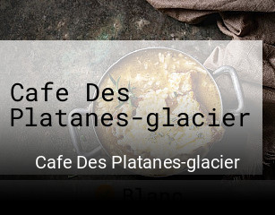 Cafe Des Platanes-glacier