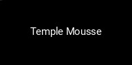 Temple Mousse